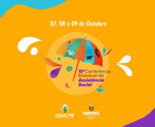 Estado promove em Foz do Iguaçu a 15ª Conferência Estadual de Assistência Social